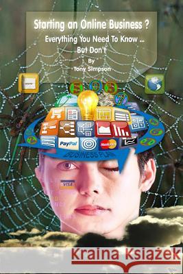Starting An Online Business ?: Everything You Need To Know But Don't