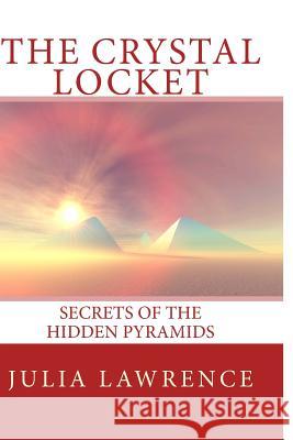 The Crystal Locket: Secrets of the Hidden Pyramids