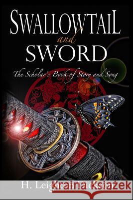 Swallowtail and Sword: The Scholar's Book of Story and Song