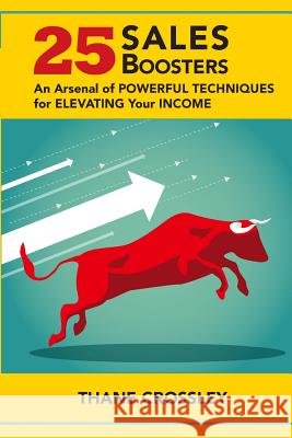 25 SalesBoosters: An arsenal of powerful techniques for elevating your income