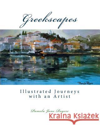 Greekscapes: Illustrated Journeys with an Artist