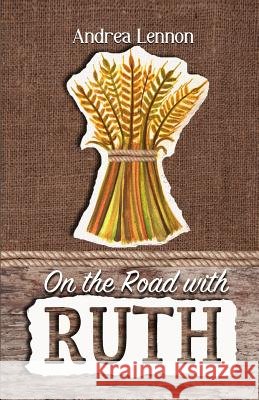 On the Road With Ruth: Faith for the Journey