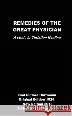 Remedies of the Great Physician: A Study in Christian Healing