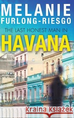 The Last Honest Man in Havana