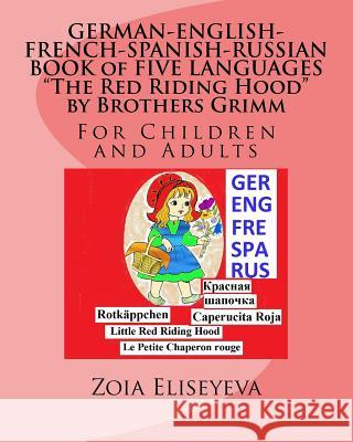 GERMAN-ENGLISH-FRENCH-SPANISH-RUSSIAN BOOK of FIVE LANGUAGES The Red Riding Hood by Brothers Grimm: For Children and Adults