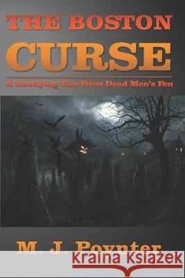 The Boston Curse: A Terrifying Tale from Dead Men's Fen