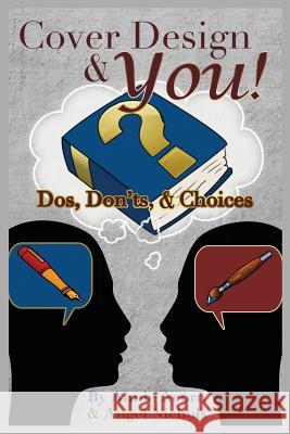 Cover Design and YOU!: Dos, Don'ts, and Choices