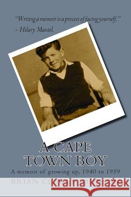 A Cape Town boy: A memoir of growing up, 1940 to 1959