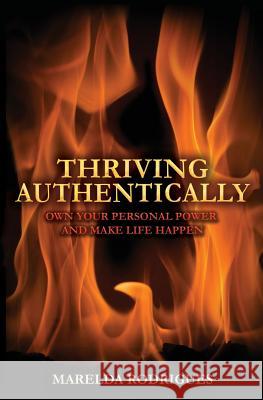 Thriving Authentically: Own Your Personal Power and Make Life Happen