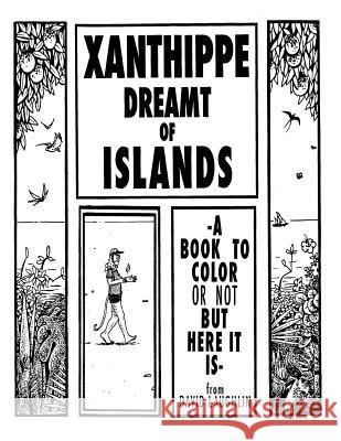 Xanthippe Dreamt of Islands: A book to color (or not)