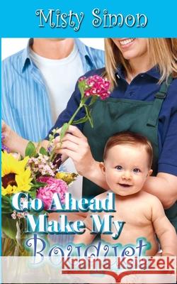 Go Ahead, Make My Bouquet