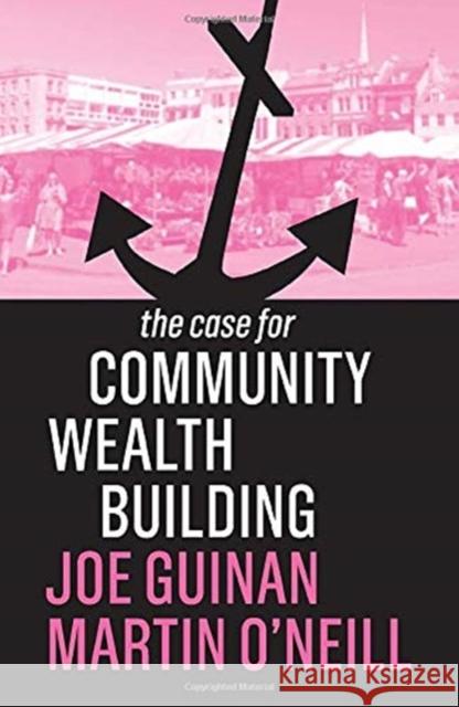 The Case for Community Wealth Building