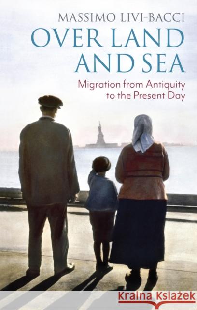 Over Land and Sea: Migration from Antiquity to the Present Day