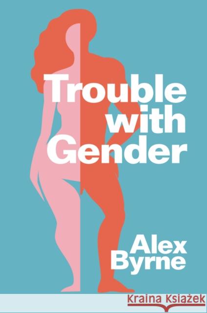 Trouble With Gender: Sex Facts, Gender Fictions