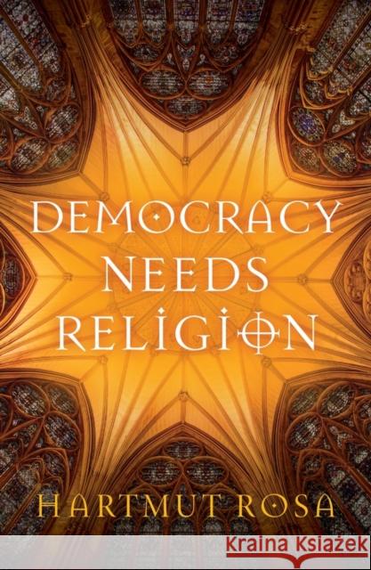 Democracy Needs Religion
