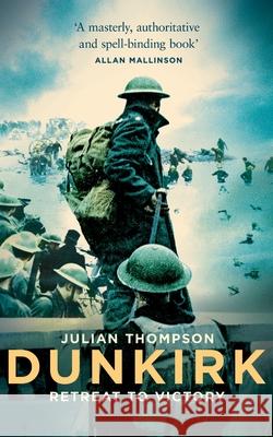 Dunkirk: Retreat to Victory