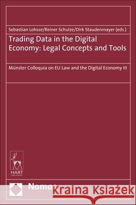 Trading Data in the Digital Economy: Legal Concepts and Tools