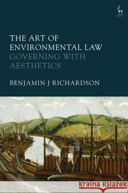 The Art of Environmental Law: Governing with Aesthetics