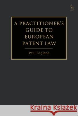 A Practitioner's Guide to European Patent Law: For National Practice and the Unified Patent Court