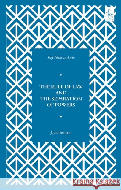 Key Ideas in Law: The Rule of Law and the Separation of Powers