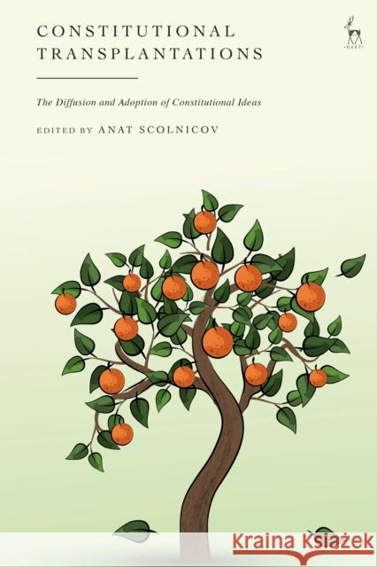 Constitutional Transplantations: The Diffusion and Adoption of Constitutional Ideas