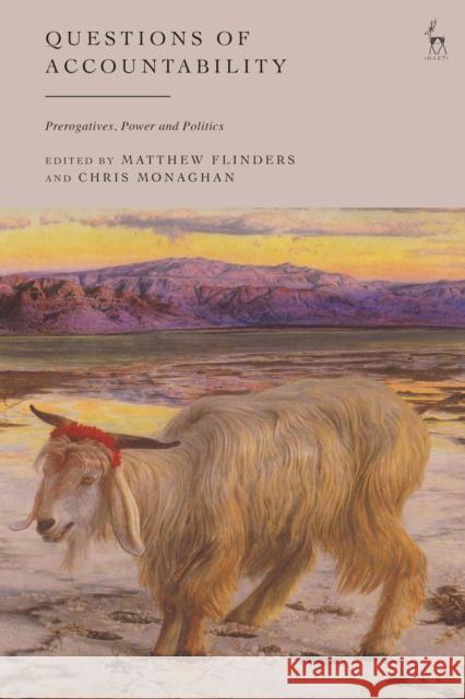 Questions of Accountability: Prerogatives, Power and Politics