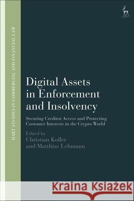 Digital Assets in Enforcement and Insolvency: Securing Creditor Access and Protecting Customer Interests in the Crypto World