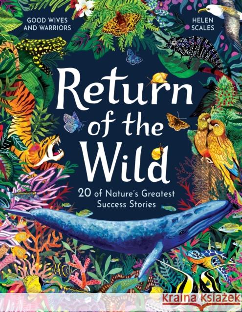 Return of the Wild: 20 of Nature's Greatest Success Stories