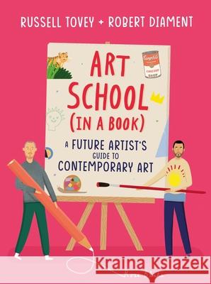 Art School (in a Book): A Future Artist's Guide to Contemporary Art