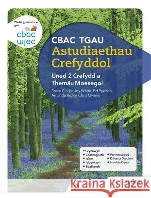 CBAC TGAU Astudiaethau Crefyddol Uned 2 Crefydd a Themau Moesegol (WJEC GCSE Religious Studies: Unit 2 Religion and Ethical Themes Welsh-language edition)