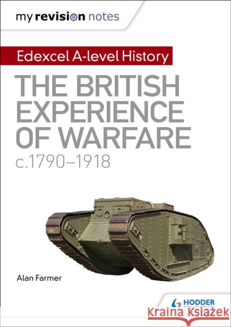 My Revision Notes: Edexcel A-level History: The British Experience of Warfare, c1790-1918