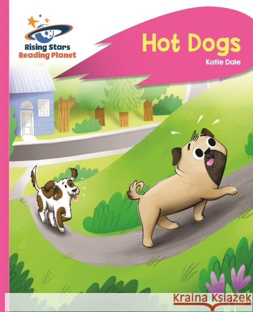 Reading Planet - Hot Dogs - Pink B: Rocket Phonics