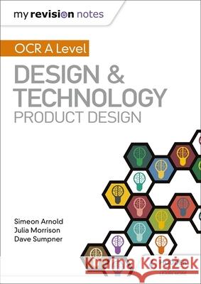 My Revision Notes: OCR AS/A Level Design and Technology: Product Design