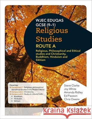 Eduqas GCSE (9-1) Religious Studies Route A: Religious, Philosophical and Ethical studies and Christianity, Buddhism, Hinduism and Sikhism