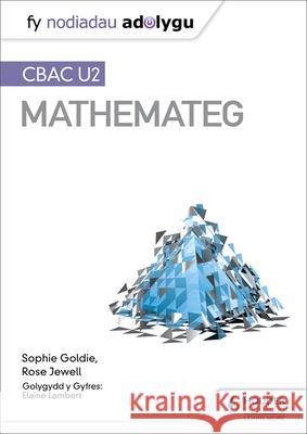 Fy Nodiadau Adolygu: CBAC U2 Mathemateg (My Revision Notes: WJEC A2 Mathematics Welsh-language edition)