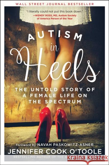 Autism in Heels: The Untold Story of a Female Life on the Spectrum