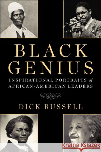 Black Genius: Inspirational Portraits of African-American Leaders