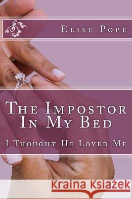 The Impostor In My Bed: I Thought He Loved Me
