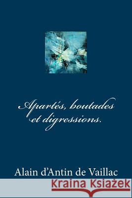 Appartés, boutades et digressions.