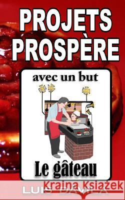 Le Gateau: Projets prospere avec un but