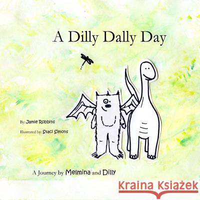 A Dilly Dally Day: A Journey by Melmina and Dilly