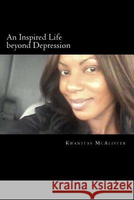 An Inspired Life beyond Depression: Conquering Depression