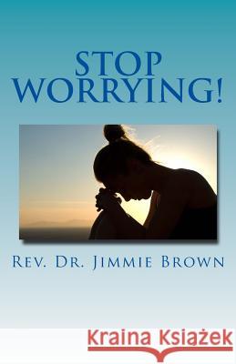 Stop Worrying!: It's a Waste of YOUR Time