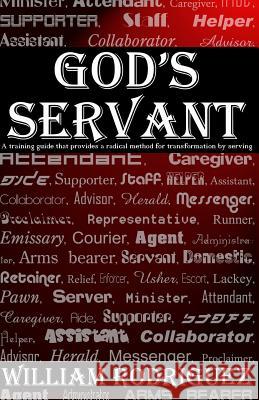 God's Servant: A training guide that provides a radical method for transformations by serving