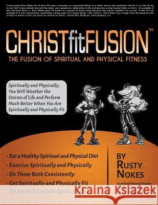 Christ fit Fusion: The Fusion of Spiritual & Physical Fitness