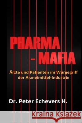 Pharma-Mafia: Ärzte und Patienten im Würgegriff der Arzneimittelindustrie