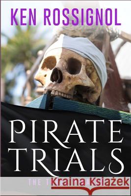 Pirate Trials: The Three Pirates - The Islet of the Virgin: Famous Murderous Pirate Book Series