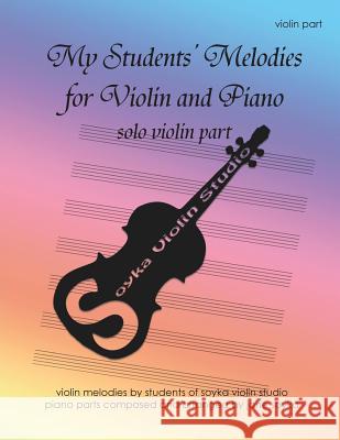 My Students' Melodies for Violin And Piano: Solo Violin Part