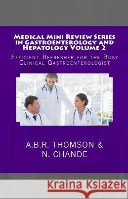 Medical Mini Review Series in Gastroenterology and Hepatology Volume 2: Efficient Refresher for the Busy Clinical Gastroenterologist