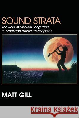 Sound Strata: : The Role of Musical Language in American Artistic Philosophies